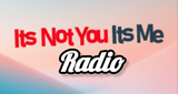 Its Not You Its Me Radio